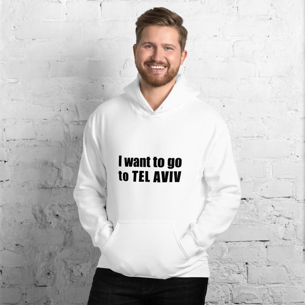 'I want to go to TEL AVIV' Hoodie for men