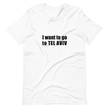 Load image into Gallery viewer, &#39;i want to go to &#39;TEL AVIV&#39; Short-Sleeve men&#39;s T-Shirt